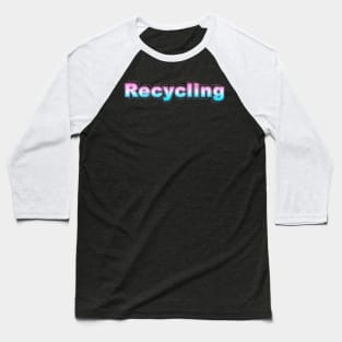 Recycling Baseball T-Shirt